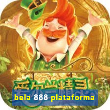 bela 888 plataforma